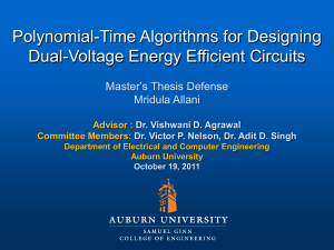 Polynomial-Time Algorithms for Designing Dual-Voltage Energy Efficient Circuits Master’s Thesis Defense Mridula Allani
