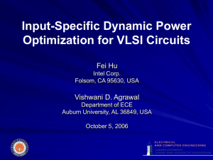 Input-Specific Dynamic Power Optimization for VLSI Circuits Fei Hu Vishwani D. Agrawal