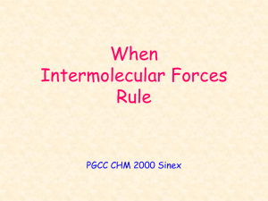 When Intermolecular Forces Rule PGCC CHM 2000 Sinex