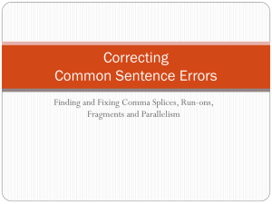 Correcting Common Sentence Errors Finding and Fixing Comma Splices, Run-ons, Fragments and Parallelism