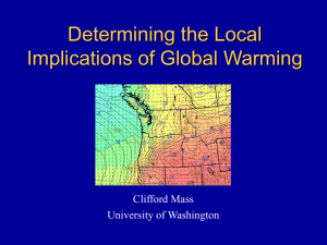 Determining the Local Implications of Global Warming Clifford Mass University of Washington