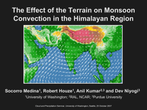 The Effect of the Terrain on Monsoon Socorro Medina , Robert Houze