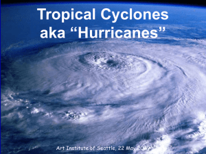 Tropical Cyclones aka “Hurricanes” Art Institute of Seattle, 22 May 2009