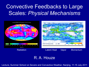 Convective Feedbacks to Large Physical Mechanisms R. A. Houze
