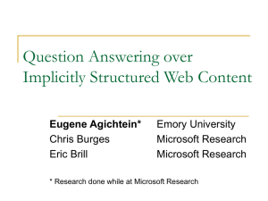 Question Answering over Implicitly Structured Web Content Eugene Agichtein* Emory University