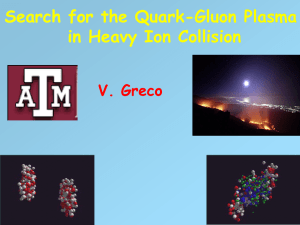 Search for the Quark-Gluon Plasma in Heavy Ion Collision V. Greco