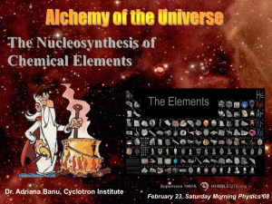 The Nucleosynthesis of Chemical Elements Dr. Adriana Banu, Cyclotron Institute