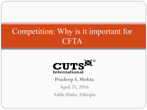 Competition: Why is it important for CFTA Pradeep S. Mehta April 25, 2016