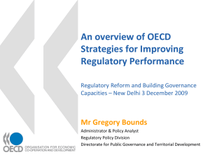 An overview of OECD Strategies for Improving Regulatory Performance Mr Gregory Bounds