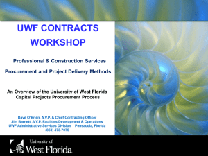 UWF CONTRACTS WORKSHOP Professional &amp; Construction Services Procurement and Project Delivery Methods