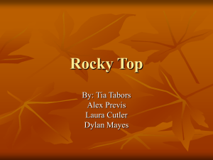 Rocky Top By: Tia Tabors Alex Previs Laura Cutler