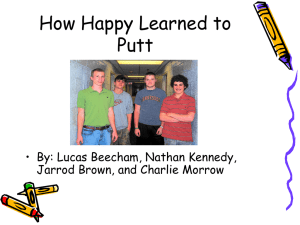 How Happy Learned to Putt • By: Lucas Beecham, Nathan Kennedy,