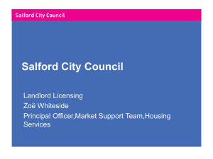 Salford City Council Landlord Licensing Zoë Whiteside Principal Officer,Market Support Team,Housing