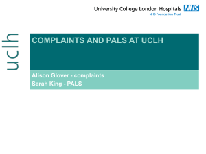 COMPLAINTS AND PALS AT UCLH Alison Glover - complaints