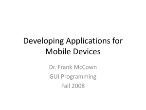 Developing Applications for Mobile Devices Dr. Frank McCown GUI Programming