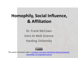 Homophily, Social Influence, &amp; Affiliation Dr. Frank McCown Intro to Web Science