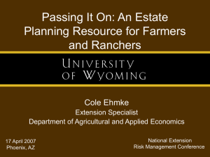 Passing It On: An Estate Planning Resource for Farmers and Ranchers Cole Ehmke