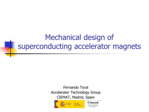 Mechanical design of superconducting accelerator magnets Fernando Toral Accelerator Technology Group