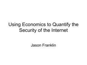 Using Economics to Quantify the Security of the Internet Jason Franklin