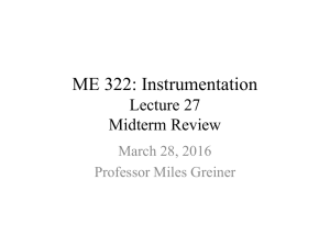 ME 322: Instrumentation Lecture 27 Midterm Review March 28, 2016