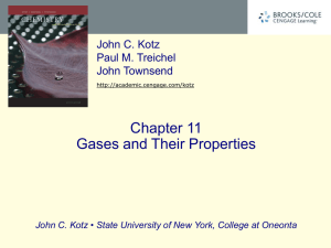 Chapter 11 Gases and Their Properties John C. Kotz Paul M. Treichel
