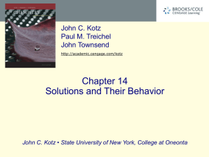 Chapter 14 Solutions and Their Behavior John C. Kotz Paul M. Treichel