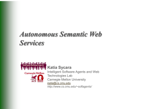 Autonomous Semantic Web Services Katia Sycara Intelligent Software Agents and Web