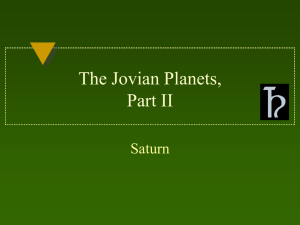 The Jovian Planets, Part II Saturn
