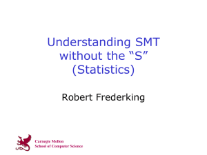 Understanding SMT without the “S” (Statistics) Robert Frederking