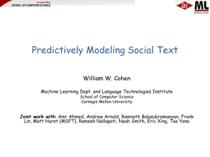 Predictively Modeling Social Text William W. Cohen
