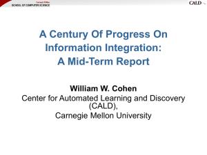 A Century Of Progress On Information Integration: A Mid-Term Report William W. Cohen