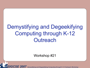 Demystifying and Degeekifying Computing through K-12 Outreach Workshop #21