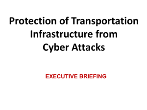 Protection of Transportation Infrastructure from Cyber Attacks EXECUTIVE BRIEFING