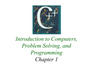 Introduction to Computers, Problem Solving, and Programming Chapter 1