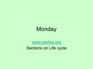 Monday www.jewfaq.org Sections on Life cycle
