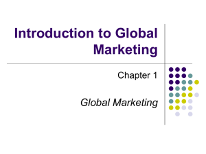 Introduction to Global Marketing Global Marketing Chapter 1