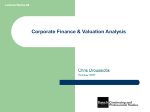 Corporate Finance &amp; Valuation Analysis Chris Droussiotis October 2011 Lecture Series #2