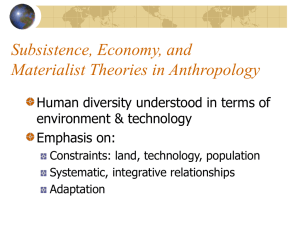 Subsistence, Economy, and Materialist Theories in Anthropology environment &amp; technology