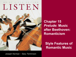 Chapter 15 after Beethoven: Romanticism Style Features of