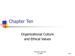 Chapter Ten Organizational Culture and Ethical Values Thomson Learning