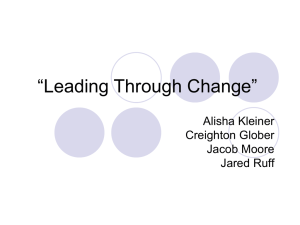 “Leading Through Change” Alisha Kleiner Creighton Glober Jacob Moore