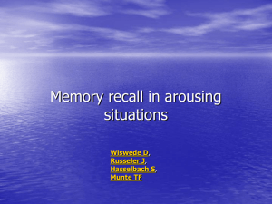 Memory recall in arousing situations Wiswede D Russeler J