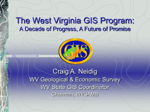 The West Virginia GIS Program: Craig A. Neidig