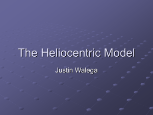 The Heliocentric Model Justin Walega