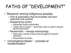 PATHS OF “DEVELOPMENT” • Research among indigenous peoples resemble one another