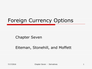 Foreign Currency Options Chapter Seven Eiteman, Stonehill, and Moffett 7/17/2016