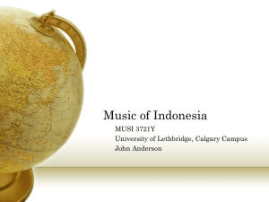 Music of Indonesia MUSI 3721Y University of Lethbridge, Calgary Campus John Anderson