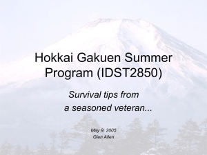 Hokkai Gakuen Summer Program (IDST2850) Survival tips from a seasoned veteran...