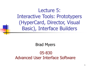 Lecture 5: Interactive Tools: Prototypers (HyperCard, Director, Visual Basic), Interface Builders