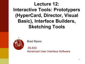 Lecture 12: Interactive Tools: Prototypers (HyperCard, Director, Visual Basic), Interface Builders,
